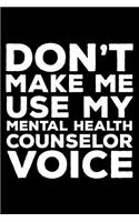 Don't Make Me Use My Mental Health Counselor Voice