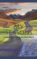 My Seasons: A Collection of Poetry by Don Westerfield Sr.