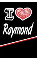 I Love Raymond: Handwriting Journal Practice Writing and Master Your Penmanship Featuring 120 Pages 6x9