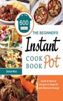 Beginner's Instant Pot Cookbook