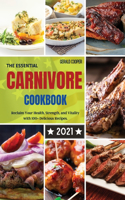 The Essential Carnivore Cookbook 2021