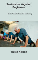 Restorative Yoga for Beginners
