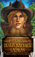 The Patriarch: Devlin Matthew Lachlan