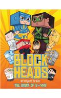 DIY Projects for Kids (Block Heads - The Story of S-1448): Each Block Heads paper crafts book for kids comes with 3 specially selected Block Head characters, 4 random characters and 2 addons such as a hoverb(1 DIY Projects for Kids)