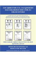Druckbare Arbeitsblätter für den Kindergarten (Ein Arbeitsbuch, um Kindern das Erlernen der Uhr zu erleichtern)