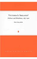 Victoria's Ireland? Irishness and Britishness, 1837-1901