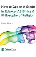 How to Get an a Grade in Edexcel as Ethics and Philosophy of Religion