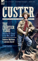 Custer, The Frontier Years, Volume 2