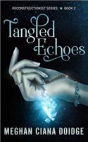 Tangled Echoes (Reconstructionist 2)