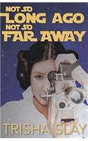 Not So Long Ago, Not So Far Away