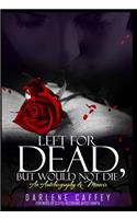 Left for Dead, But Would Not Die