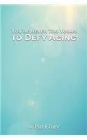 You're Never to Young to Defy Aging