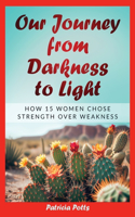 Our Journey from Darkeness to Light