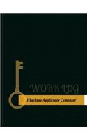 Machine Applicator Cementer Work Log