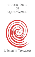 Old Habits of Quincy Mason