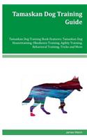 Tamaskan Dog Training Guide Tamaskan Dog Training Book Features: Tamaskan Dog Housetraining, Obedience Training, Agility Training, Behavioral Training, Tricks and More