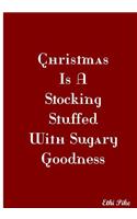 Christmas Is A Stocking Stuffed With Sugary Goodness