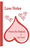 Love Notes: From the Bottom of My Heart 6x9 - Sketch Journal - Pages Are Lined on the Bottom Third with Blank Space on Top