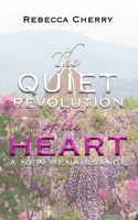 Quiet Revolution of the Heart: A New Renaissance
