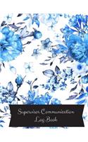 Supervisor Communication Log Book: Manager communication Log Book Paperback - March 14, 2018