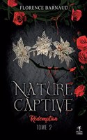 Nature Captive - Tome 2: Rédemption