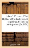 Loi Du 3 Décembre 1926. Holding Et Syndicats. Société de Gérance. Sociétés de Participations: Coopératives de Placement. Trust Et Omnium. Investment Compagny. Syndicats d'Émission