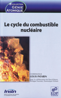 Le Cycle Du Combustible Nucléaire