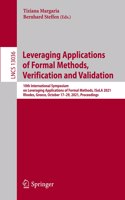 Leveraging Applications of Formal Methods, Verification and Validation: 10th International Symposium on Leveraging Applications of Formal Methods, Isola 2021, Rhodes, Greece, October 17-29, 2021, Proceedings