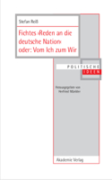 Fichtes >Reden an Die Deutsche Nation