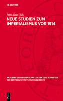 Neue Studien Zum Imperialismus VOR 1914