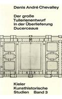 Der Grosse Tuilerienentwurf in Der Ueberlieferung Ducerceaus