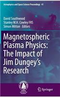 Magnetospheric Plasma Physics: The Impact of Jim Dungey's Research