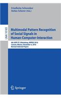 Multimodal Pattern Recognition of Social Signals in Human-Computer-Interaction: 4th Iapr Tc 9 Workshop, Mprss 2016, Cancun, Mexico, December 4, 2016, Revised Selected Papers