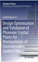 Design Optimisation and Validation of Phononic Crystal Plates for Manipulation of Elastodynamic Guided Waves