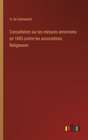 Consultation sur les mesures annoncées en 1845 contre les associations Religieuses