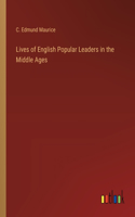 Lives of English Popular Leaders in the Middle Ages