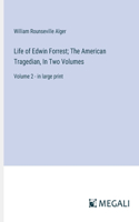 Life of Edwin Forrest; The American Tragedian, In Two Volumes
