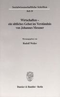 Wirtschaften - Ein Sittliches Gebot Im Verstandnis Von Johannes Messner