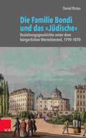 Die Familie Bondi und das 'Judische': Beziehungsgeschichte unter dem burgerlichen Wertehimmel, 17901870