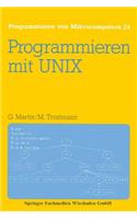 Programmieren Mit UNIX: Eine Einführung in Das Betriebssystem