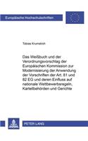Weißbuch Und Der Verordnungsvorschlag Der Europaeischen Kommission Zur Modernisierung Der Anwendung Der Vorschriften Der Art. 81 Und 82 Eg Und Deren Einfluss Auf Nationale Wettbewerbsregeln, Kartellbehoerden Und Gerichte