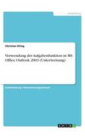 Verwendung der Aufgabenfunktion in MS Office Outlook 2003 (Unterweisung)