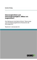 Chancengleichheit und Chancengerechtigkeit. Abbau von Ungleichheit?