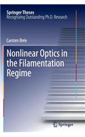 Nonlinear Optics in the Filamentation Regime