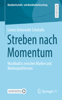 Streben Nach Momentum: Musikkultur Zwischen Marken Und Medienplattformen