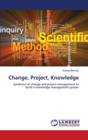 Change, Project, Knowledge