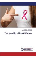 goodbye Breast Cancer