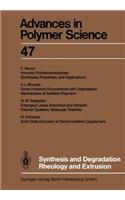 Synthesis and Degradation Rheology and Extrusion