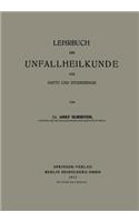 Lehrbuch der Unfallheilkunde für Ärzte und Studierende: (German)