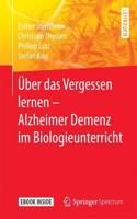 Über Das Vergessen Lernen - Alzheimer Demenz Im Biologieunterricht